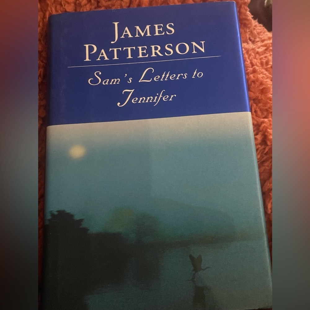 James Patterson -SAM’S LETTERS TO JENNIFER- hardback-2004